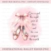 Ballet Shoes Clipart with Quote - Digital Download Hi Res PNG for Sublimation, Printables and Crafts