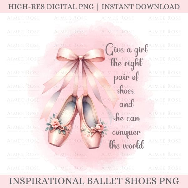 Ballet Shoes Clipart with Quote - Digital Download Hi Res PNG for Sublimation, Printables and Crafts